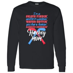 Hockey Mom Shirt, I’m A Skate Findin’ Uniform Washin’ Water Gettin’ Shirt