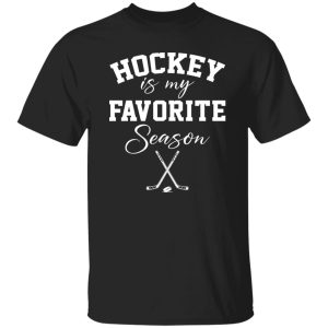 Hockey Mom Shirt, Hockey Is My Favorite Season Shirt