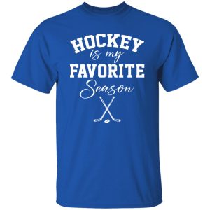 Hockey Mom Shirt, Hockey Is My Favorite Season Shirt