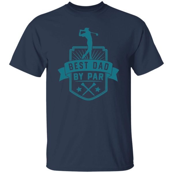 Best Dad By Par V37 Shirt