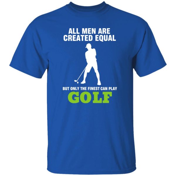 All men are created equal Shirt