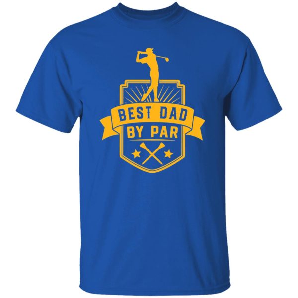 Best Dad By Par V38 Shirt