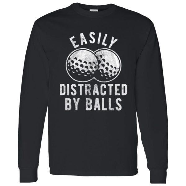 Easily Distracted By Balls Shirt