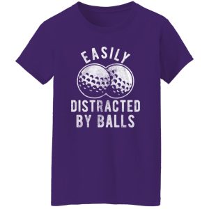 Easily Distracted By Balls Shirt