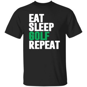 Eat Sleep Golf Repeat Parody Funny Golfing Shirt