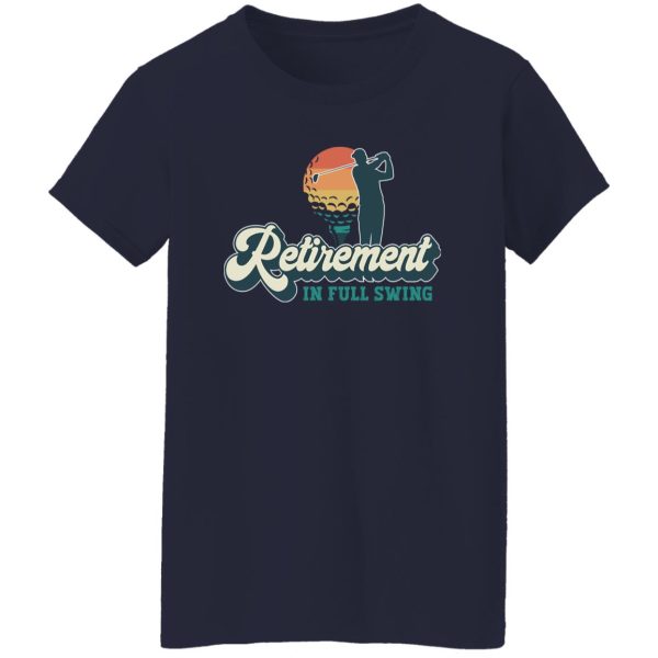 Funny retirement gift for men and women Retirement in full swing Shirt