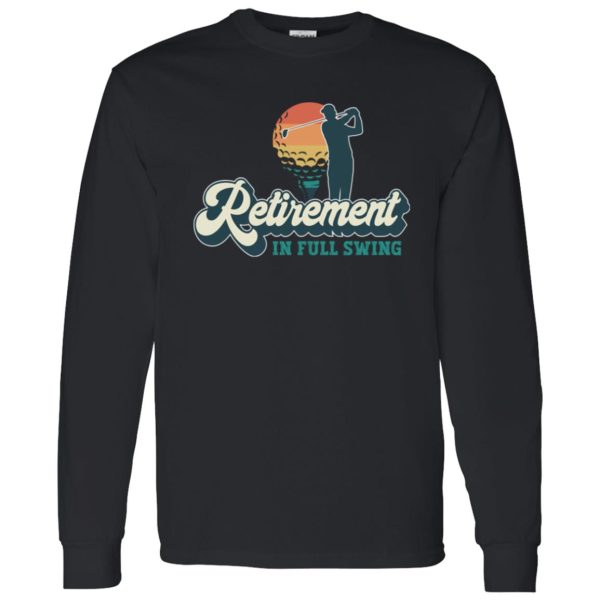 Funny retirement gift for men and women Retirement in full swing Shirt