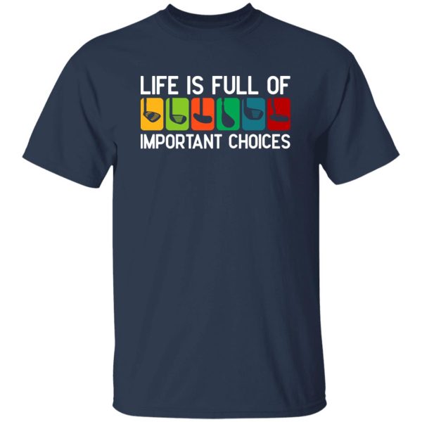 Funny Life is Full of Important Choices Golf Sports Shirt