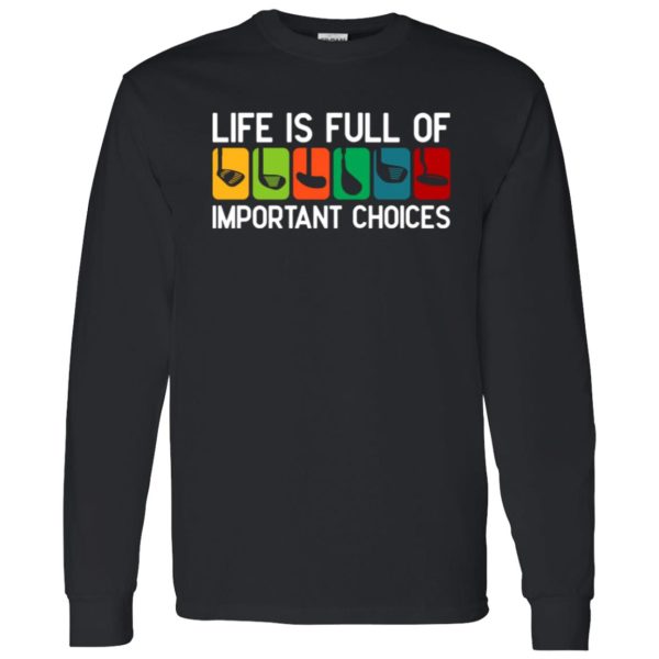 Funny Life is Full of Important Choices Golf Sports Shirt