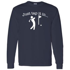 Just Tap It In Golf Shirt