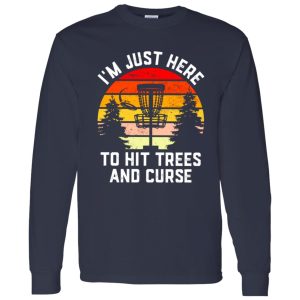 Just Here to hit trees and curse, Disc Golf mens gift Shirt