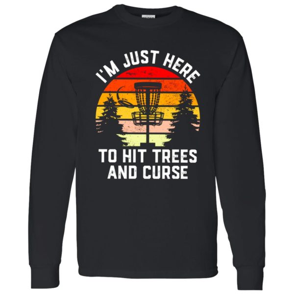 Just Here to hit trees and curse, Disc Golf mens gift Shirt