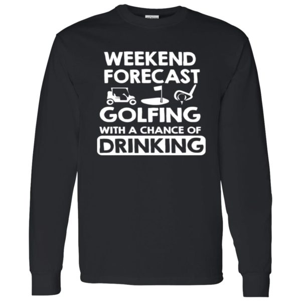 Weekend forcast golfing funny golf drinking Shirt