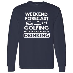 Weekend forcast golfing funny golf drinking Shirt