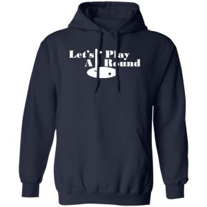 Let’s play A round funny golfing Shirt