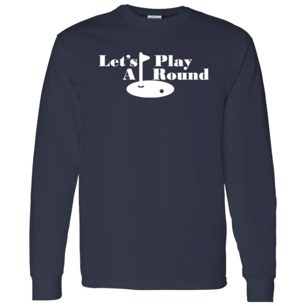 Let’s play A round funny golfing Shirt