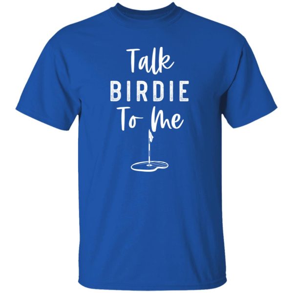 Talk Birdie To Me V3 Shirt