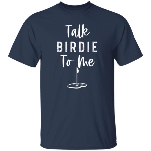 Talk Birdie To Me V3 Shirt