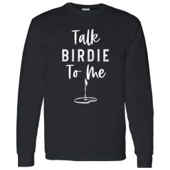 Talk Birdie To Me V3 Shirt