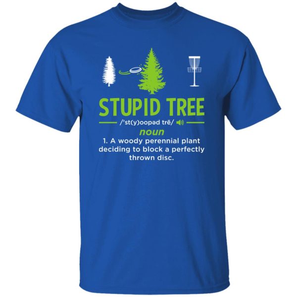 Stupid Tree Disc Golf Funny Disc Golfing Sport Lover Player Gift Shirt