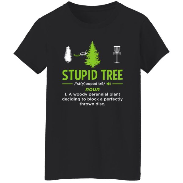 Stupid Tree Disc Golf Funny Disc Golfing Sport Lover Player Gift Shirt