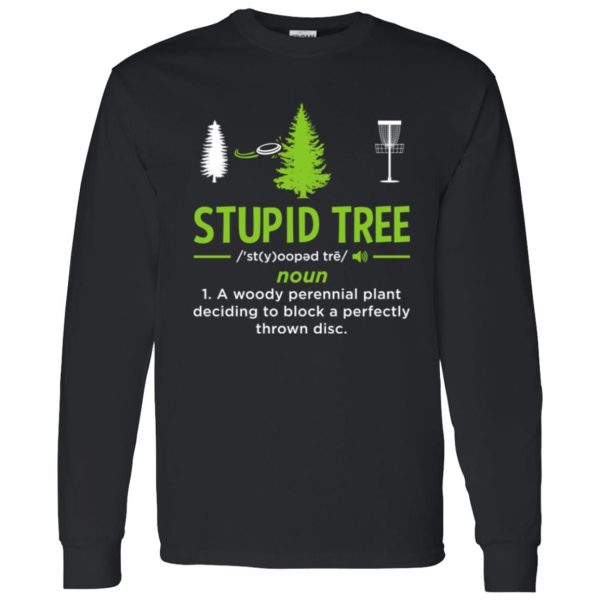 Stupid Tree Disc Golf Funny Disc Golfing Sport Lover Player Gift Shirt