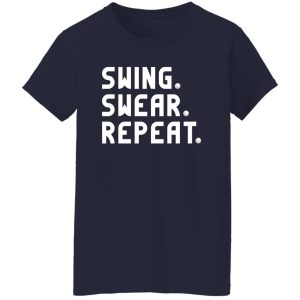 Swing Swear Repeat Shirt