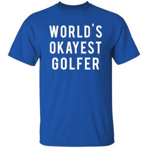 World’s Okayest Golfer Shirt