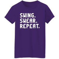Swing Swear Repeat Shirt