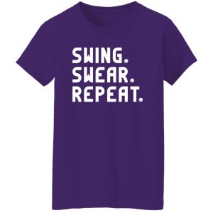 Swing Swear Repeat Shirt