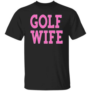 Golf Wife Shirt