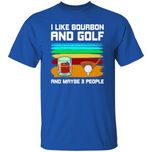 I Like Bourbon and Golf Shirt