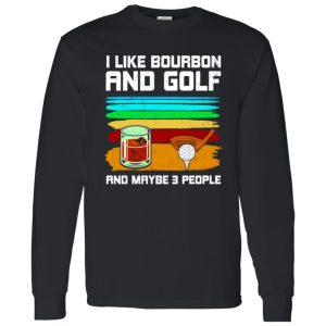 I Like Bourbon and Golf Shirt