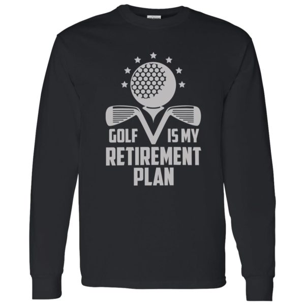 Golf Retirement Plan Funny Shirt