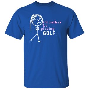 I’d Rather Be Playing Golf Shirt