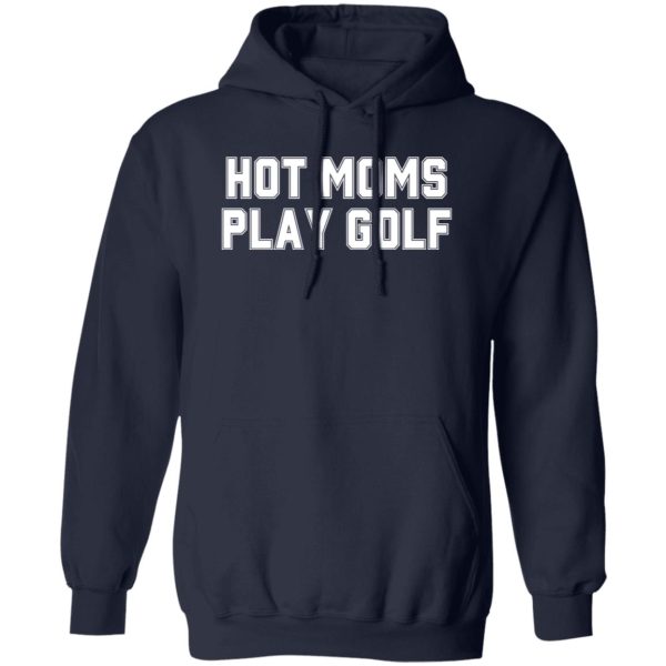 Hot Moms Play Golf Shirt