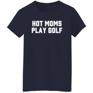 Hot Moms Play Golf Shirt