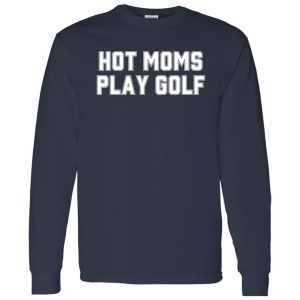 Hot Moms Play Golf Shirt