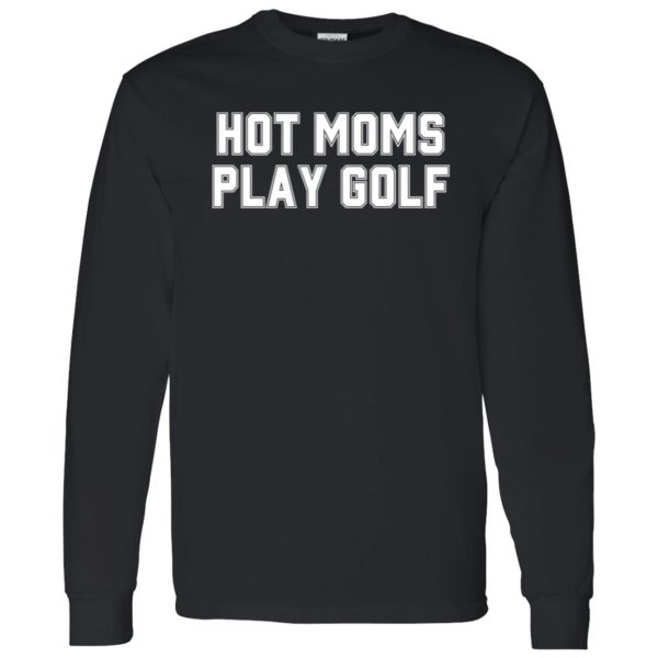 Hot Moms Play Golf Shirt