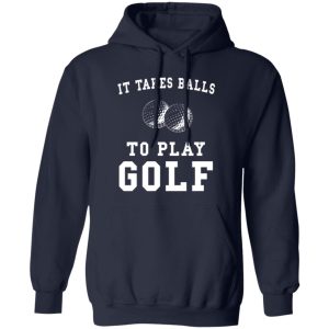 It Takes Balls To Play Golf T-Shirt Funny Golfer Shirt