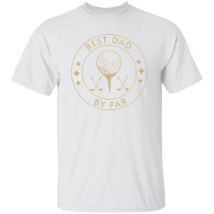 Best Dad By Par Shirt