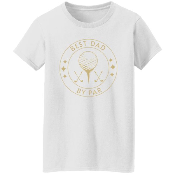 Best Dad By Par Shirt