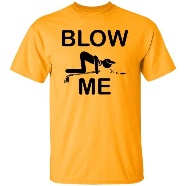 Golfers, Blow Me, Birdie Shirt