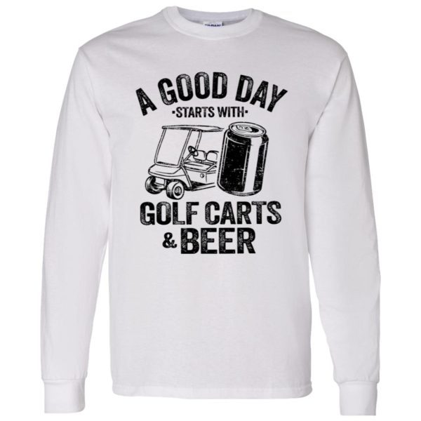 A Good Day Starts With Golf Carts And Beer Shirt