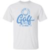 Born To Golf Forced To Work V4 Shirt