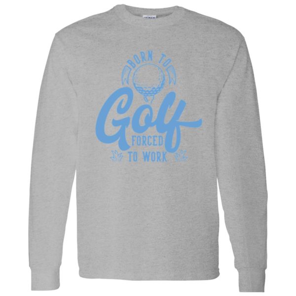 Born To Golf Forced To Work V4 Shirt