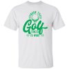 Born To Golf Forced To Work V3 Shirt