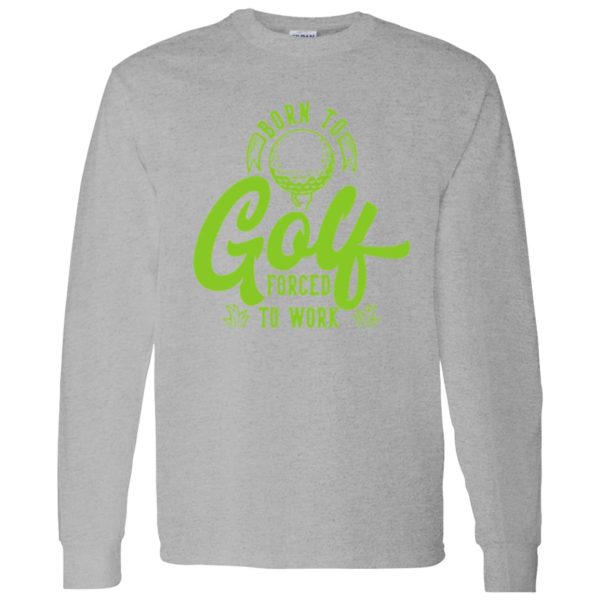 Born To Golf Forced To Work V2 Shirt