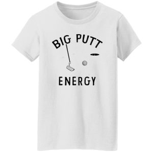 Big Putt Energy Shirt