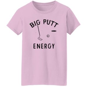 Big Putt Energy Shirt